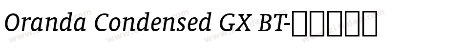 Oranda Condensed GX BT字体转换